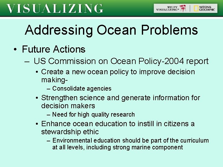 Addressing Ocean Problems • Future Actions – US Commission on Ocean Policy-2004 report •