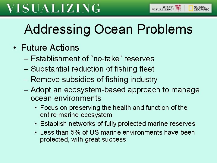 Addressing Ocean Problems • Future Actions – Establishment of “no-take” reserves – Substantial reduction