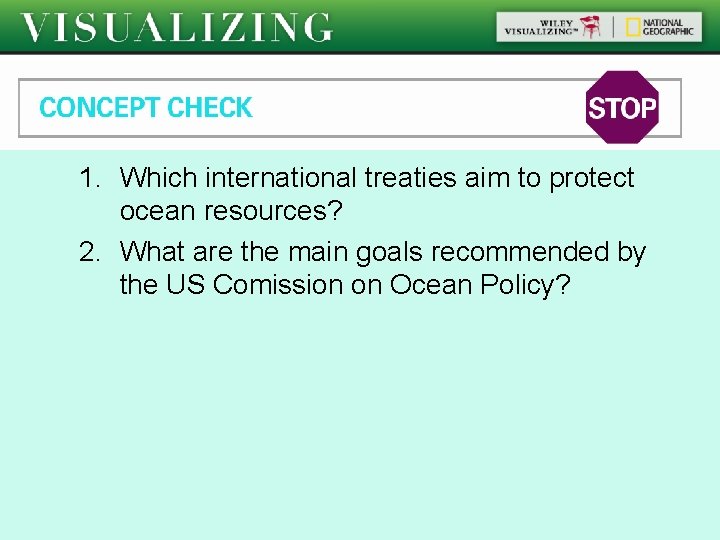 Global Climate Change 1. Which international treaties aim to protect ocean resources? 2. What