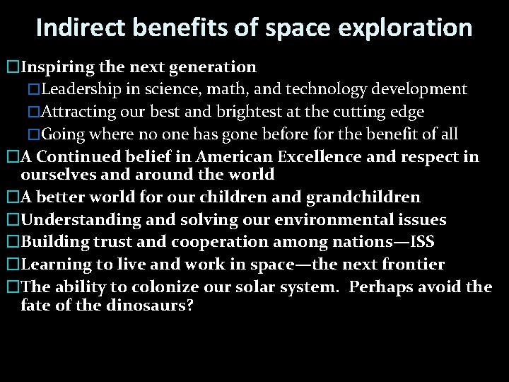 Indirect benefits of space exploration �Inspiring the next generation �Leadership in science, math, and