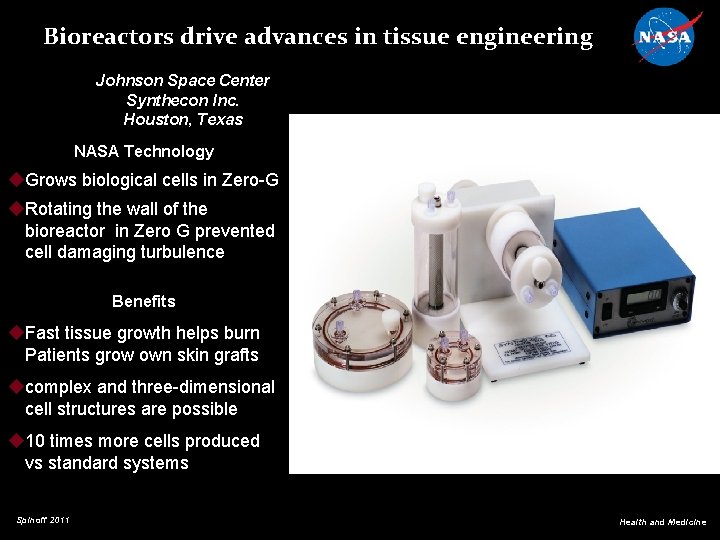 Bioreactors drive advances in tissue engineering Johnson Space Center Synthecon Inc. Houston, Texas NASA