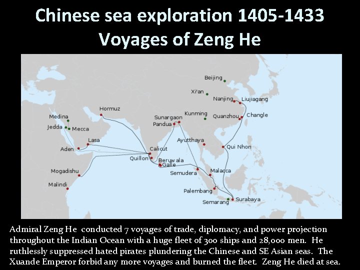 Chinese sea exploration 1405 -1433 Voyages of Zeng He Admiral Zeng He conducted 7