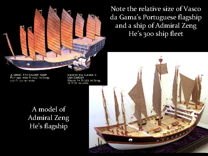 Note the relative size of Vasco da Gama’s Portuguese flagship and a ship of