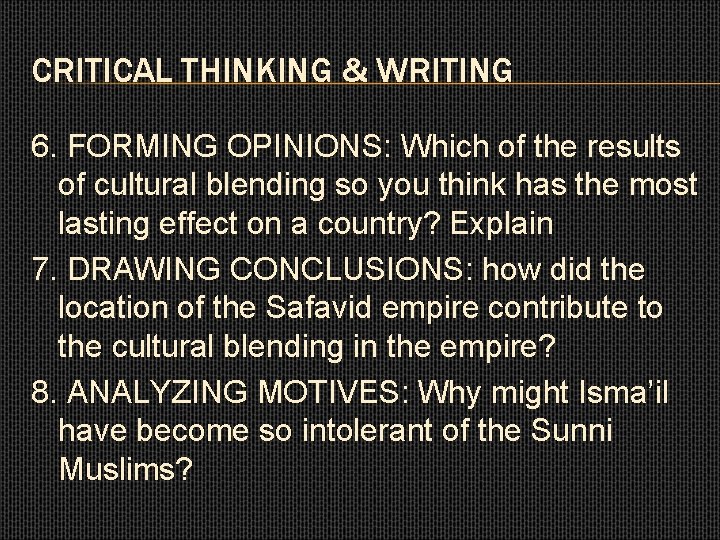 CRITICAL THINKING & WRITING 6. FORMING OPINIONS: Which of the results of cultural blending