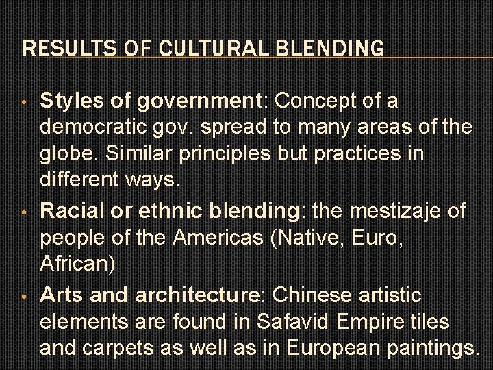 RESULTS OF CULTURAL BLENDING • • • Styles of government: Concept of a democratic