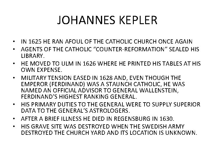JOHANNES KEPLER • IN 1625 HE RAN AFOUL OF THE CATHOLIC CHURCH ONCE AGAIN