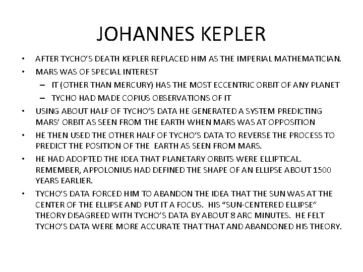 JOHANNES KEPLER • • • AFTER TYCHO’S DEATH KEPLER REPLACED HIM AS THE IMPERIAL