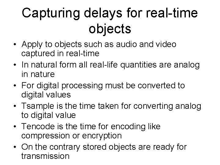 Capturing delays for real-time objects • Apply to objects such as audio and video