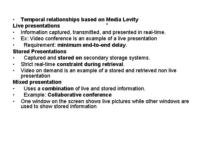 . • Temporal relationships based on Media Levity Live presentations • Information captured, transmitted,