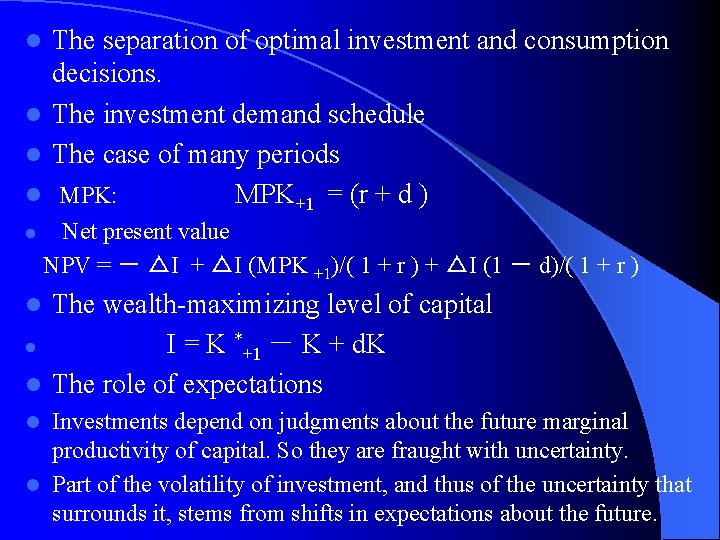 The separation of optimal investment and consumption decisions. l The investment demand schedule l