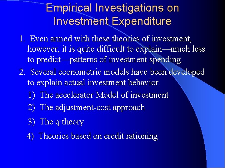 Empirical Investigations on Investment Expenditure 1. Even armed with these theories of investment, however,