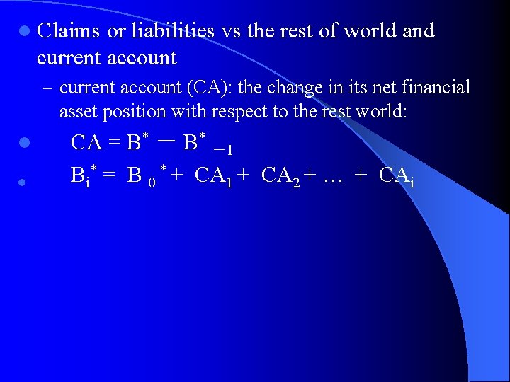 l Claims or liabilities vs the rest of world and current account – current