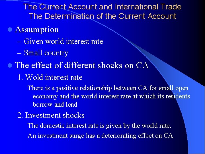 The Current Account and International Trade The Determination of the Current Account l Assumption