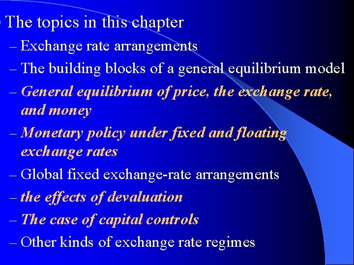 l The topics in this chapter – Exchange rate arrangements – The building blocks