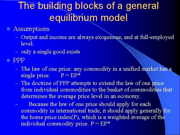 The building blocks of a general equilibrium model l Assumptions – Output and income