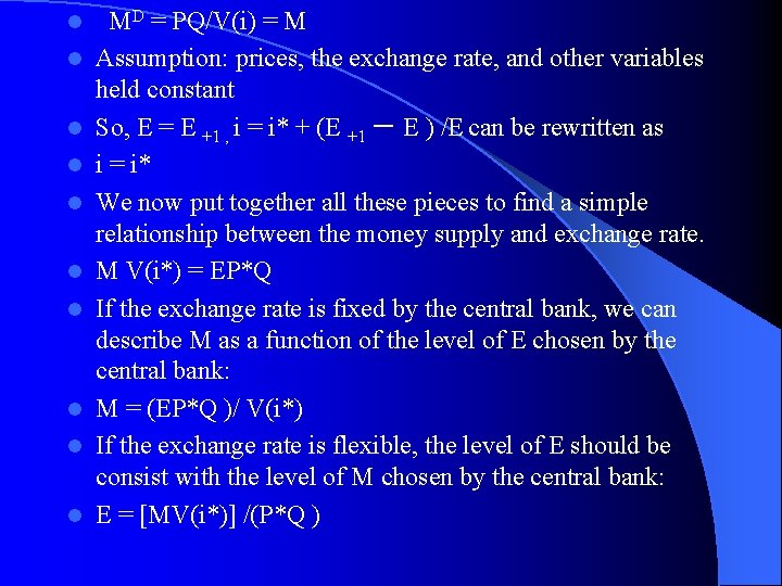 l l l l l MD = PQ/V(i) = M Assumption: prices, the exchange