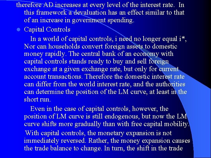 therefore AD increases at every level of the interest rate. In this framework a