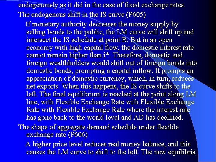 endogenously as it did in the case of fixed exchange rates. The endogenous shift