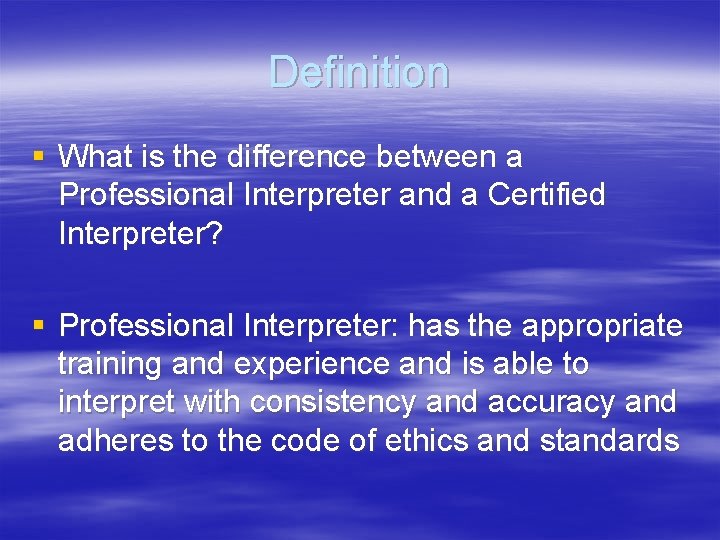 Definition § What is the difference between a Professional Interpreter and a Certified Interpreter?