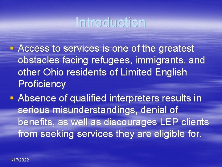 Introduction § Access to services is one of the greatest obstacles facing refugees, immigrants,
