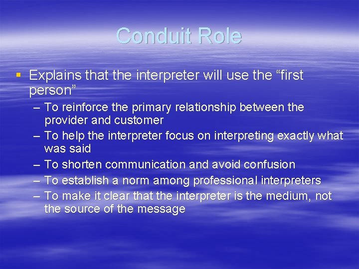 Conduit Role § Explains that the interpreter will use the “first person” – To