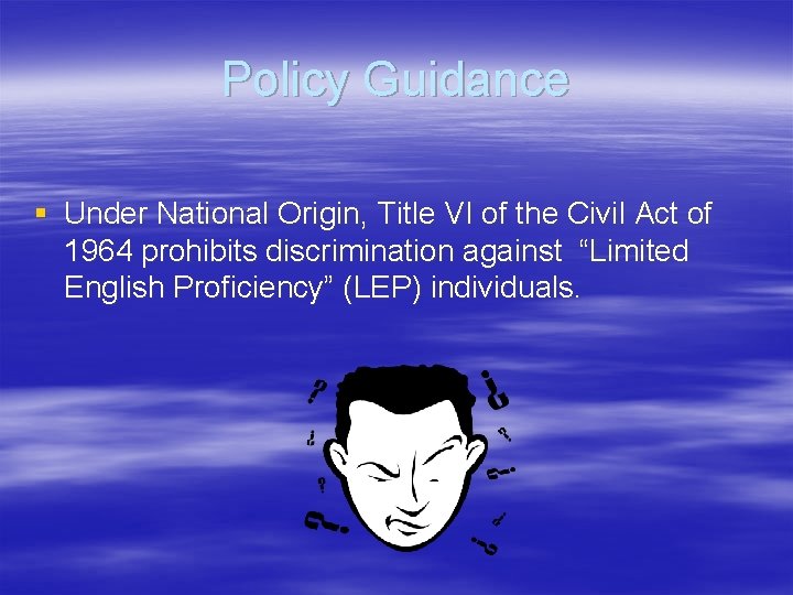 Policy Guidance § Under National Origin, Title VI of the Civil Act of 1964