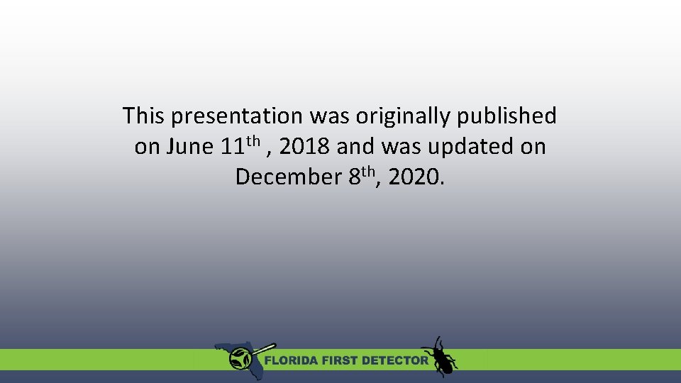 This presentation was originally published on June 11 th , 2018 and was updated
