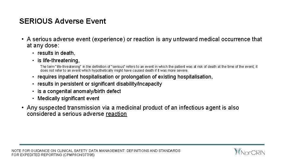 SERIOUS Adverse Event • A serious adverse event (experience) or reaction is any untoward