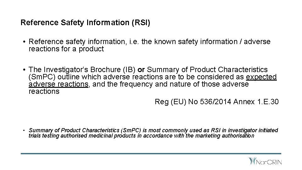 Reference Safety Information (RSI) • Reference safety information, i. e. the known safety information