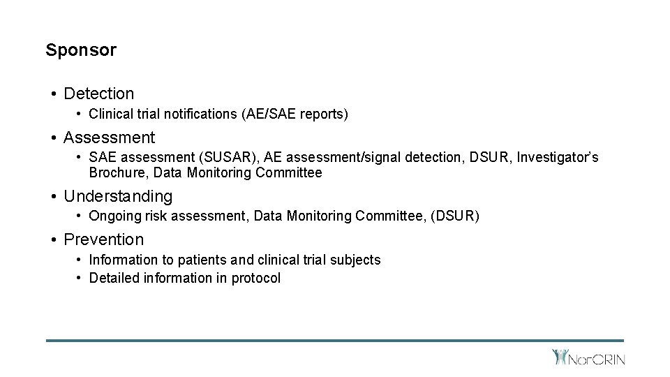 Sponsor • Detection • Clinical trial notifications (AE/SAE reports) • Assessment • SAE assessment