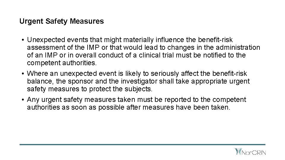 Urgent Safety Measures • Unexpected events that might materially influence the benefit-risk assessment of