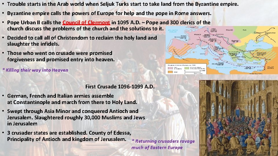  • Trouble starts in the Arab world when Seljuk Turks start to take