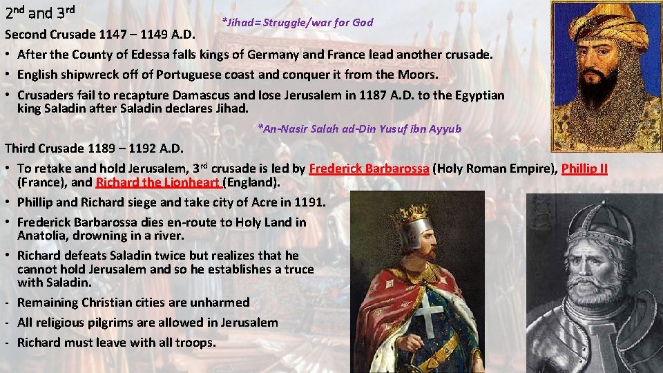 2 nd and 3 rd *Jihad= Struggle/war for God Second Crusade 1147 – 1149