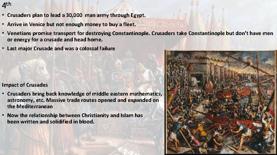 4 th • Crusaders plan to lead a 30, 000 man army through Egypt.