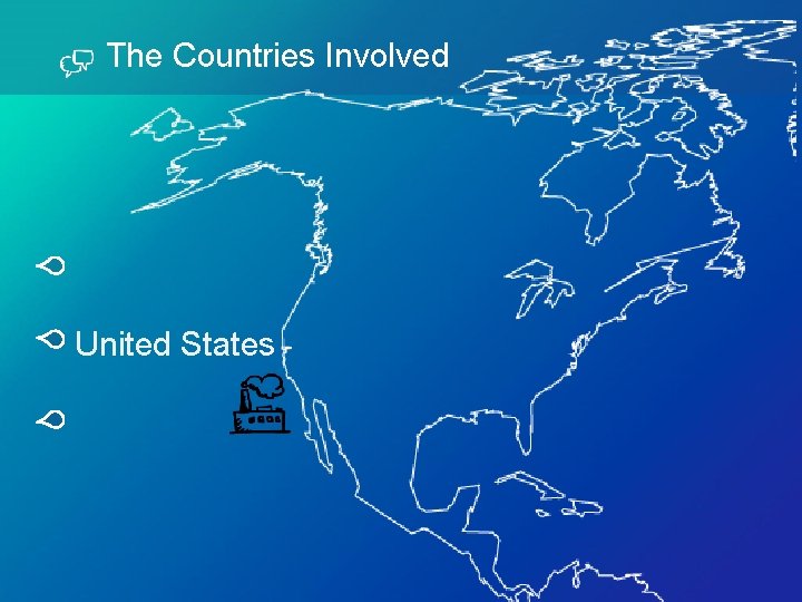The Countries Involved United States 