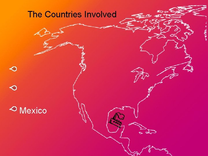 The Countries Involved Mexico 