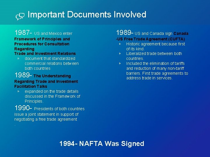 Important Documents Involved 1987 - US and Mexico enter 1989 - US and Canada