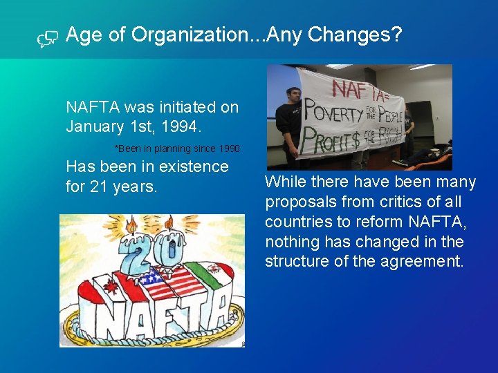 Age of Organization. . . Any Changes? NAFTA was initiated on January 1 st,