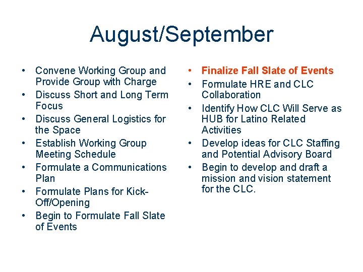 August/September • Convene Working Group and Provide Group with Charge • Discuss Short and