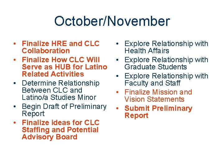 October/November • Finalize HRE and CLC Collaboration • Finalize How CLC Will Serve as