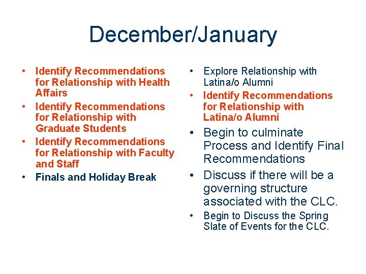 December/January • Identify Recommendations for Relationship with Health Affairs • Identify Recommendations for Relationship