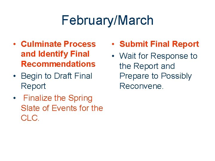 February/March • Culminate Process • Submit Final Report and Identify Final • Wait for