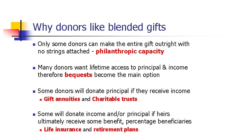 Why donors like blended gifts n n n Only some donors can make the