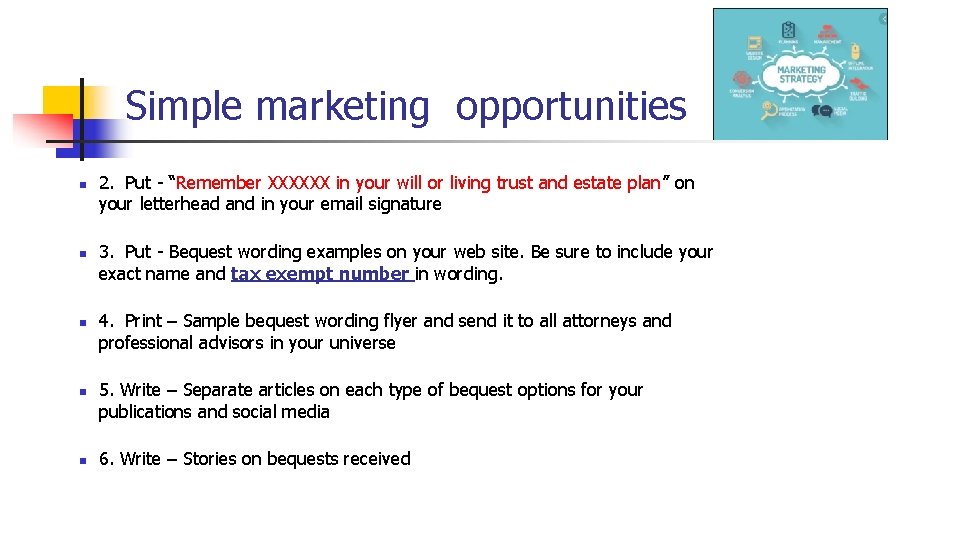 Simple marketing opportunities n n n 2. Put - “Remember XXXXXX in your will