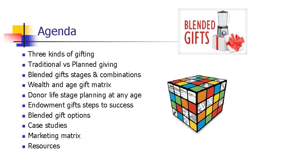 Agenda n n n n n Three kinds of gifting Traditional vs Planned giving