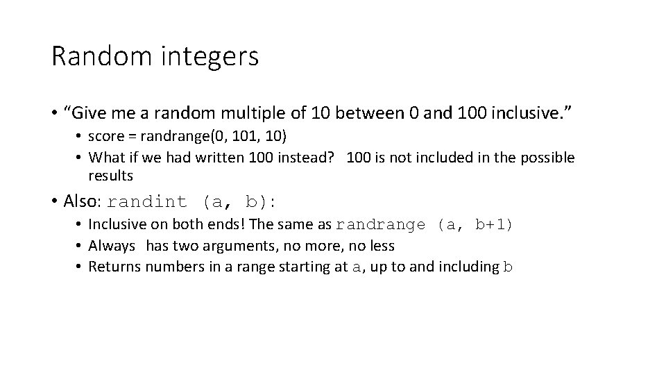Random integers • “Give me a random multiple of 10 between 0 and 100