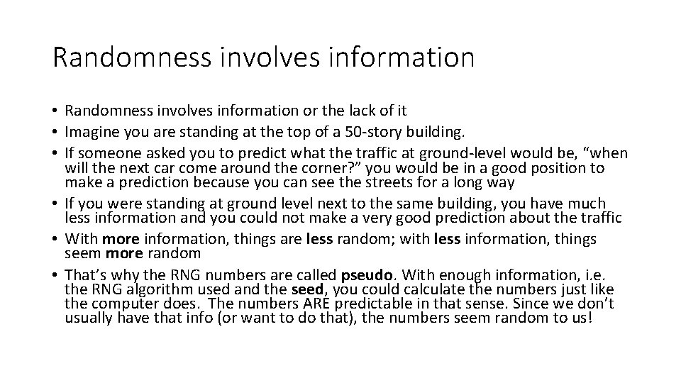 Randomness involves information • Randomness involves information or the lack of it • Imagine