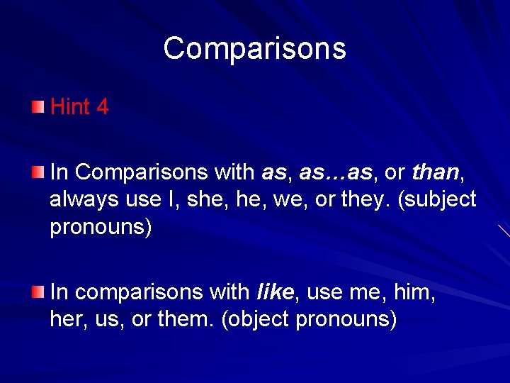 Comparisons Hint 4 In Comparisons with as, as…as, or than, always use I, she,