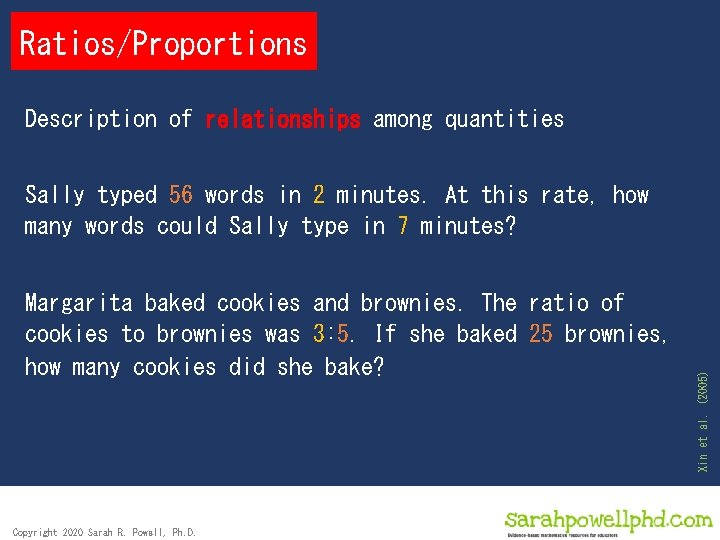 Ratios/Proportions Description of relationships among quantities Margarita baked cookies and brownies. The ratio of