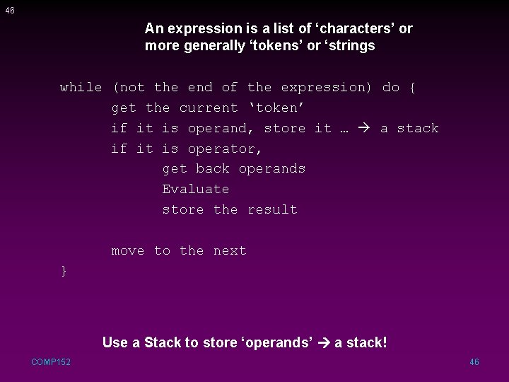 46 An expression is a list of ‘characters’ or more generally ‘tokens’ or ‘strings